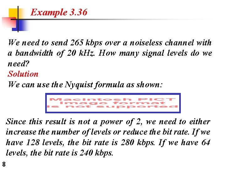 Example 3. 36 We need to send 265 kbps over a noiseless channel with