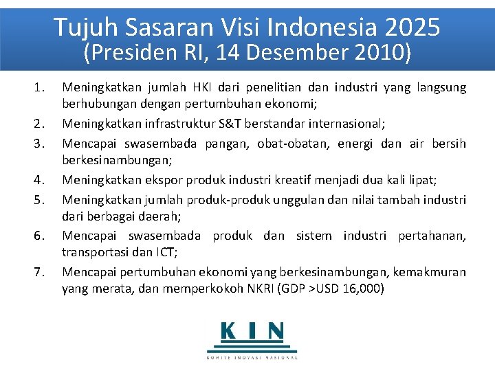 Tujuh Sasaran Visi Indonesia 2025 (Presiden RI, 14 Desember 2010) 1. 2. 3. 4.