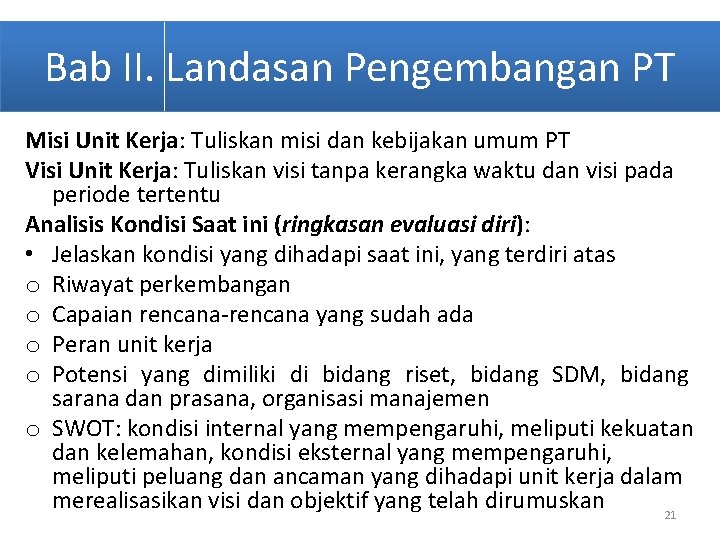 Bab II. Landasan Pengembangan PT Misi Unit Kerja: Tuliskan misi dan kebijakan umum PT