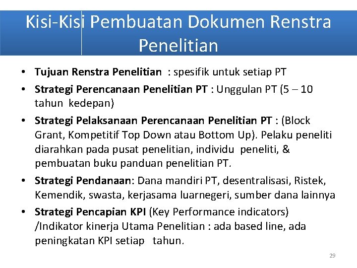 Kisi-Kisi Pembuatan Dokumen Renstra Penelitian • Tujuan Renstra Penelitian : spesifik untuk setiap PT