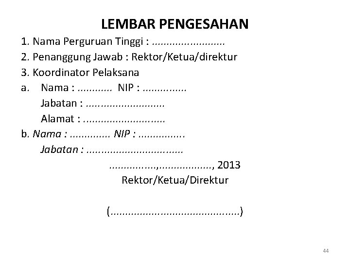 LEMBAR PENGESAHAN 1. Nama Perguruan Tinggi : . . . 2. Penanggung Jawab :