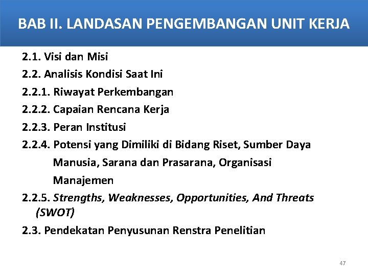 BAB II. LANDASAN PENGEMBANGAN UNIT KERJA 2. 1. Visi dan Misi 2. 2. Analisis