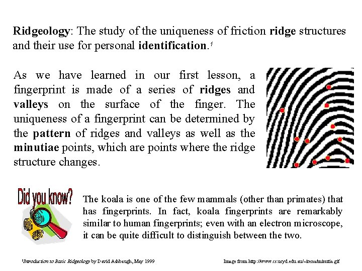 Ridgeology: The study of the uniqueness of friction ridge structures and their use for