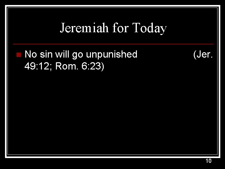 Jeremiah for Today n No sin will go unpunished (Jer. 49: 12; Rom. 6: