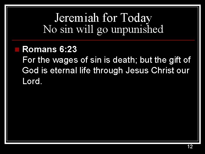 Jeremiah for Today No sin will go unpunished n Romans 6: 23 For the Jeremiah for Today No sin will go unpunished n Romans 6: 23 For the