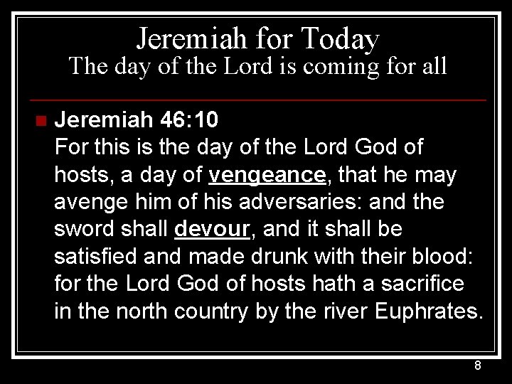 Jeremiah for Today The day of the Lord is coming for all n Jeremiah