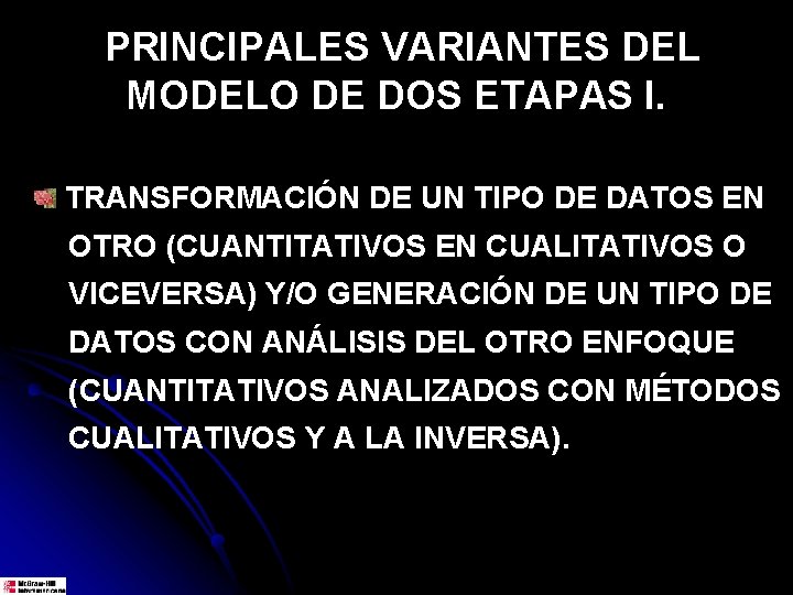 PRINCIPALES VARIANTES DEL MODELO DE DOS ETAPAS I. TRANSFORMACIÓN DE UN TIPO DE DATOS