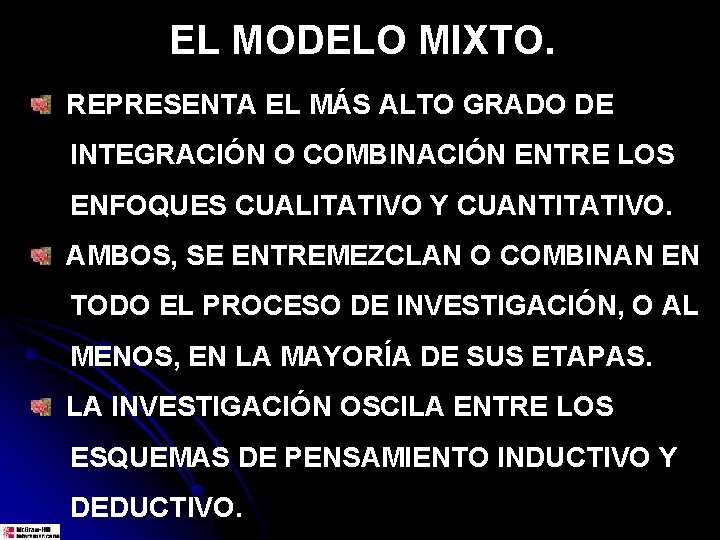 EL MODELO MIXTO. REPRESENTA EL MÁS ALTO GRADO DE INTEGRACIÓN O COMBINACIÓN ENTRE LOS