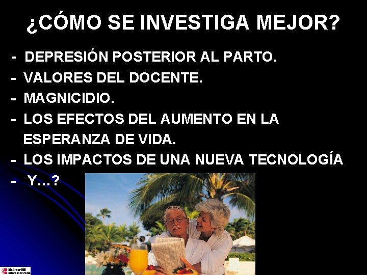 ¿CÓMO SE INVESTIGA MEJOR? - DEPRESIÓN POSTERIOR AL PARTO. - VALORES DEL DOCENTE. -