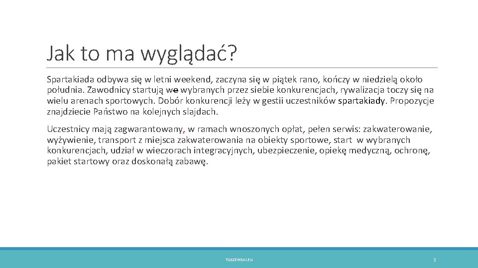 Jak to ma wyglądać? Spartakiada odbywa się w letni weekend, zaczyna się w piątek
