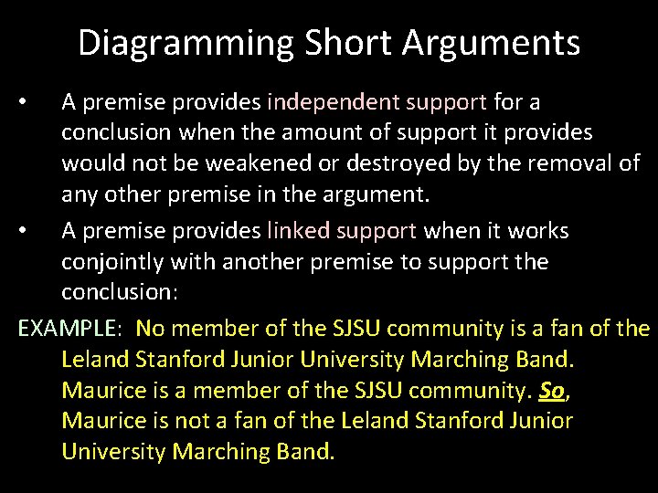 Diagramming Short Arguments A premise provides independent support for a conclusion when the amount