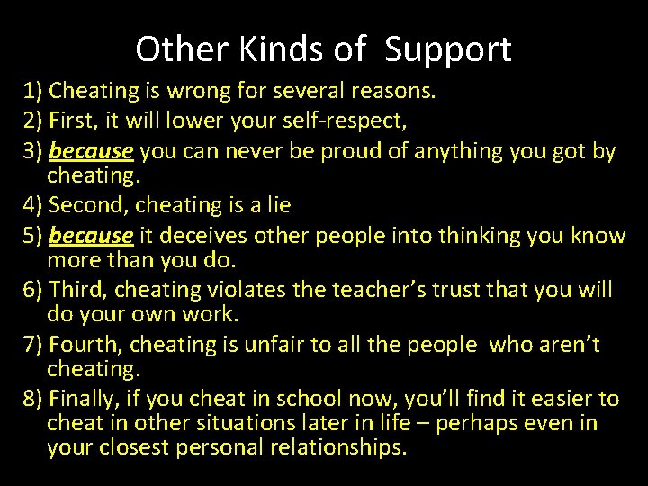 Other Kinds of Support 1) Cheating is wrong for several reasons. 2) First, it