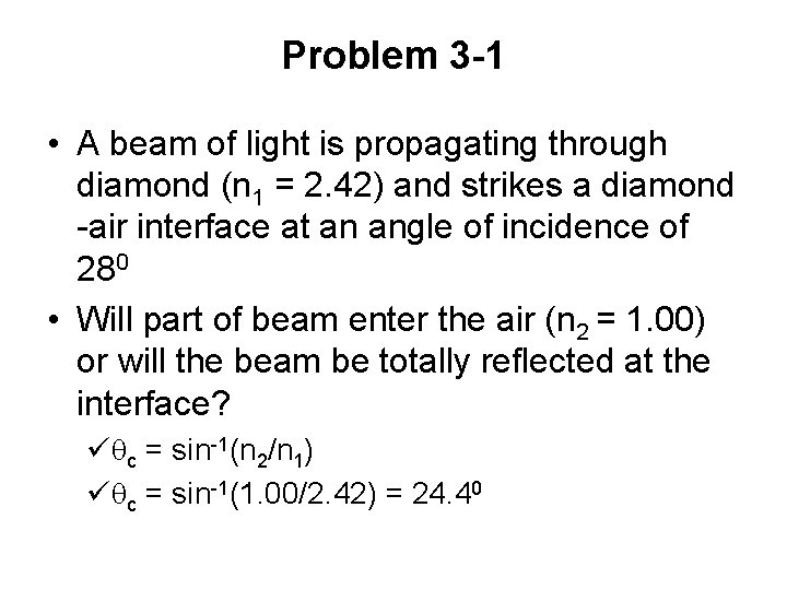 Problem 3 -1 • A beam of light is propagating through diamond (n 1