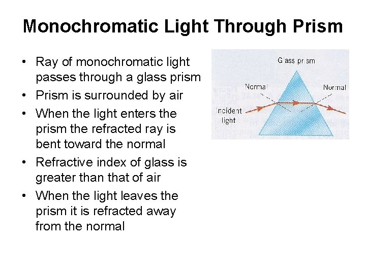 Monochromatic Light Through Prism • Ray of monochromatic light passes through a glass prism