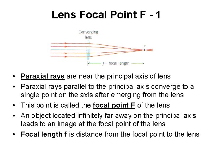 Lens Focal Point F - 1 • Paraxial rays are near the principal axis
