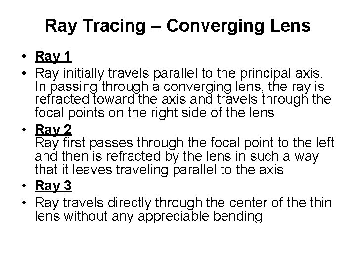 Ray Tracing – Converging Lens • Ray 1 • Ray initially travels parallel to