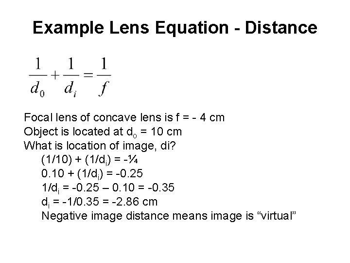 Example Lens Equation - Distance Focal lens of concave lens is f = -