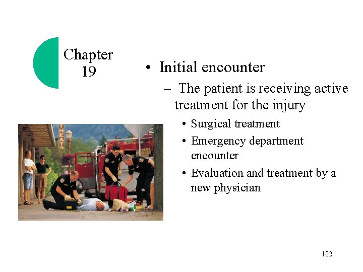 Chapter 19 • Initial encounter – The patient is receiving active treatment for the