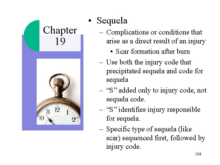 Chapter 19 • Sequela – Complications or conditions that arise as a direct result