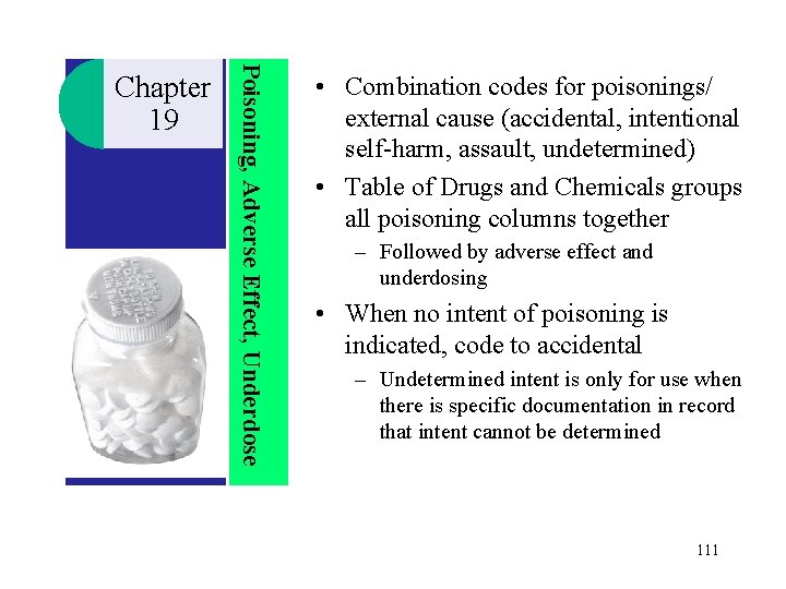 Poisoning, Adverse Effect, Underdose Chapter 19 • Combination codes for poisonings/ external cause (accidental,