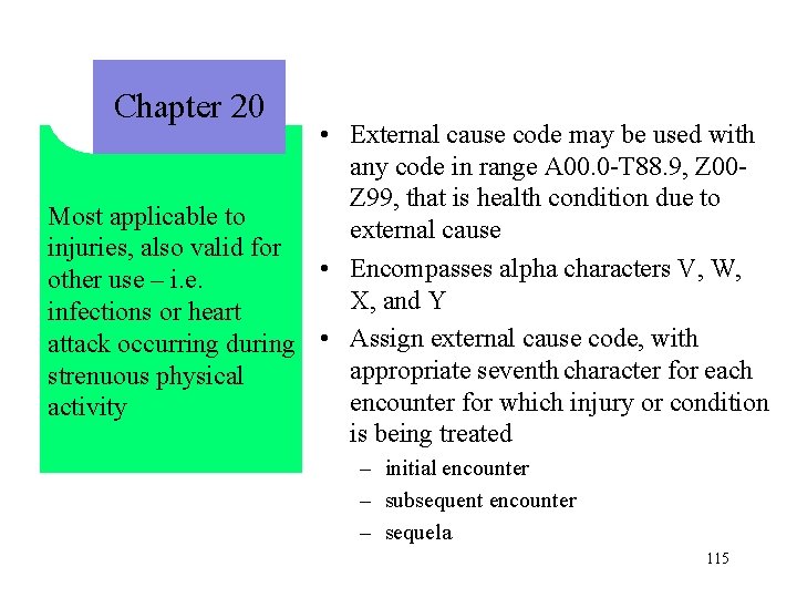 Chapter 20 • External cause code may be used with any code in range