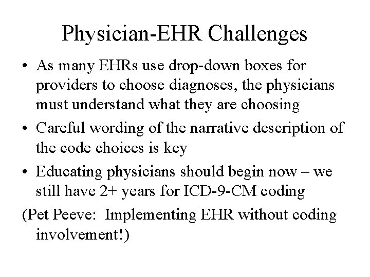 Physician-EHR Challenges • As many EHRs use drop-down boxes for providers to choose diagnoses,