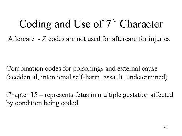 th Coding and Use of 7 Character Aftercare - Z codes are not used