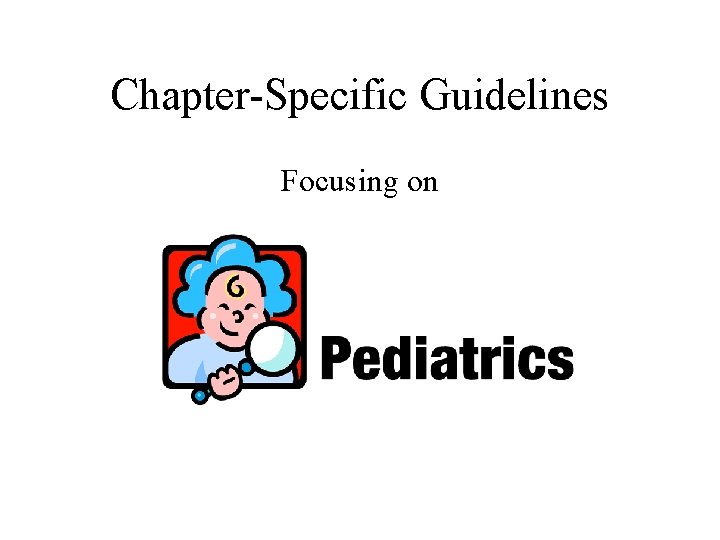 Chapter-Specific Guidelines Focusing on 