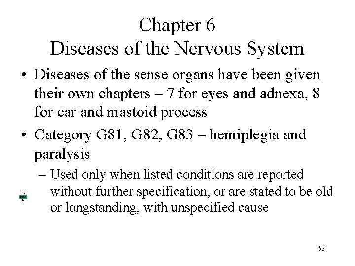 Chapter 6 Diseases of the Nervous System • Diseases of the sense organs have