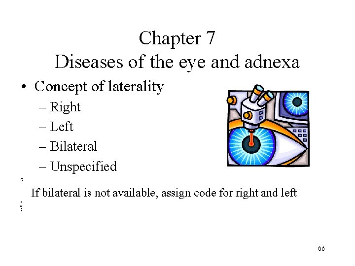 Chapter 7 Diseases of the eye and adnexa • Concept of laterality – Right