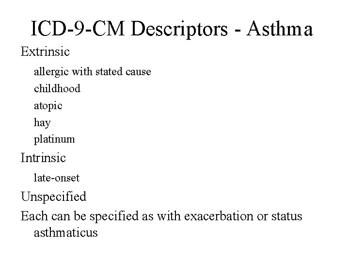 ICD-9 -CM Descriptors - Asthma Extrinsic allergic with stated cause childhood atopic hay platinum