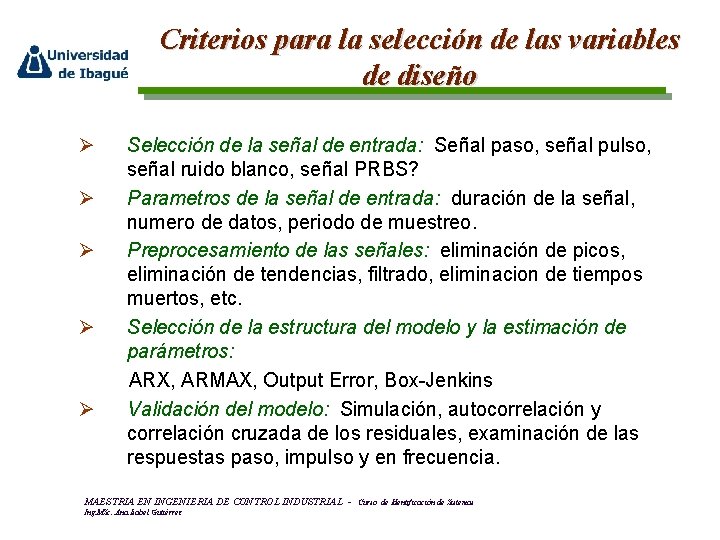 Criterios para la selección de las variables de diseño Ø Ø Ø Selección de