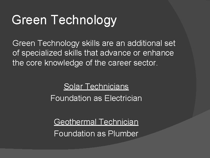 Green Technology skills are an additional set of specialized skills that advance or enhance