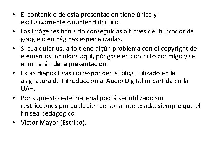  • El contenido de esta presentación tiene única y exclusivamente carácter didáctico. •