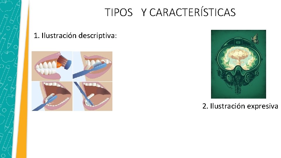 TIPOS Y CARACTERÍSTICAS 1. Ilustración descriptiva: 2. Ilustración expresiva 