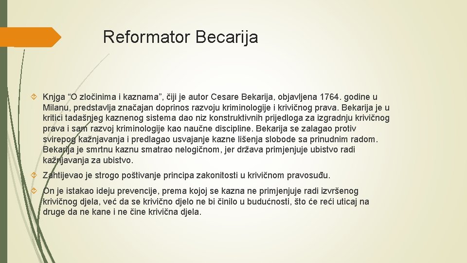Reformator Becarija Knjga “O zločinima i kaznama”, čiji je autor Cesare Bekarija, objavljena 1764.