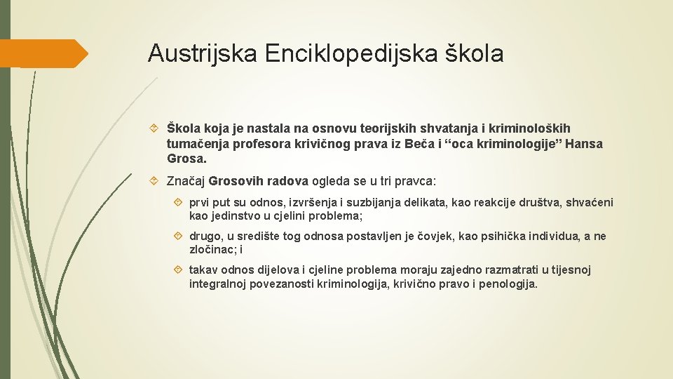 Austrijska Enciklopedijska škola Škola koja je nastala na osnovu teorijskih shvatanja i kriminoloških tumačenja