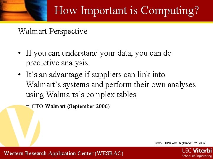 How Important is Computing? Walmart Perspective • If you can understand your data, you