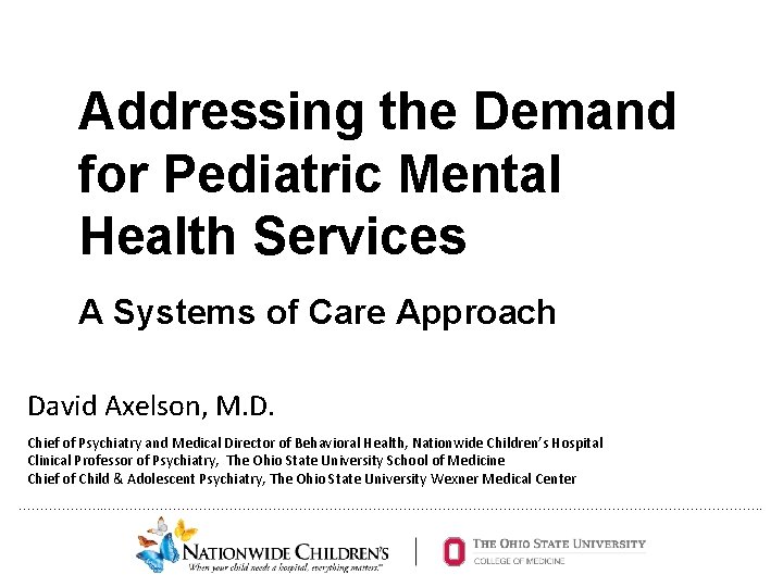 Addressing the Demand for Pediatric Mental Health Services A Systems of Care Approach David