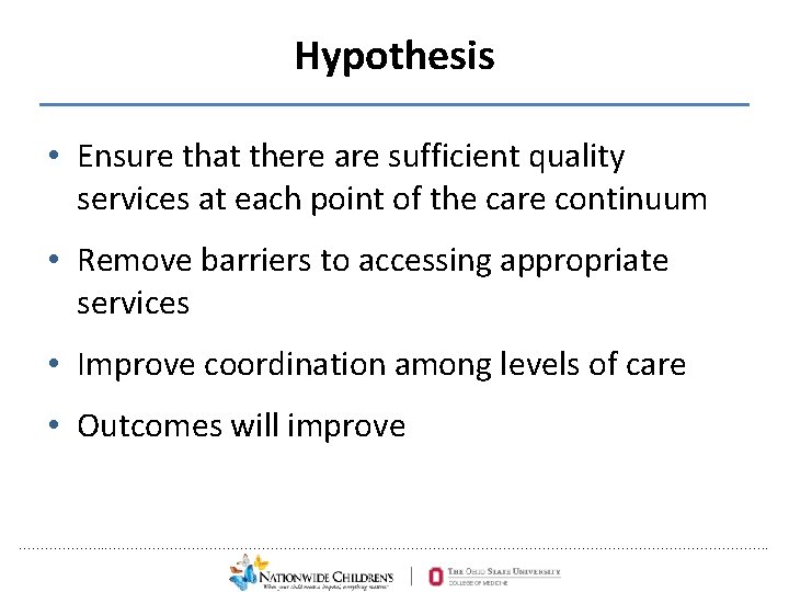 Hypothesis • Ensure that there are sufficient quality services at each point of the