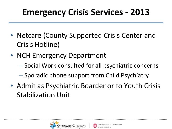 Emergency Crisis Services - 2013 • Netcare (County Supported Crisis Center and Crisis Hotline)
