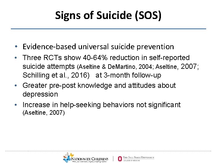 Signs of Suicide (SOS) • Evidence-based universal suicide prevention • Three RCTs show 40