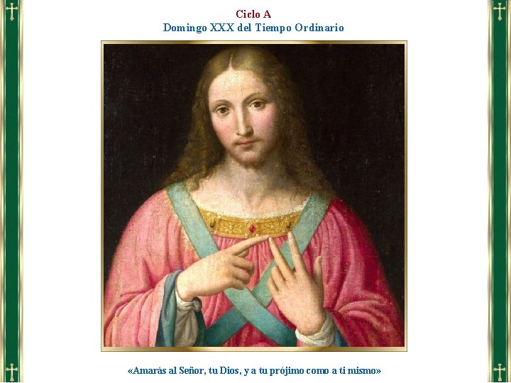 Ciclo A Domingo XXX del Tiempo Ordinario «Amarás al Señor, tu Dios, y a