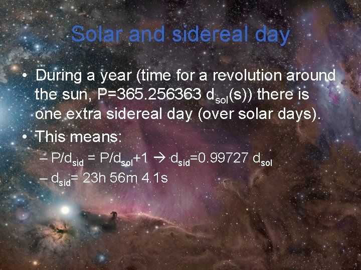 Solar and sidereal day • During a year (time for a revolution around the
