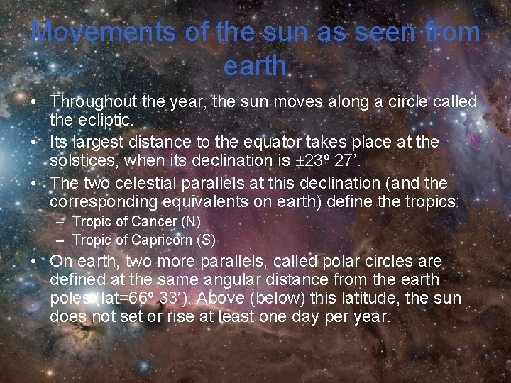 Movements of the sun as seen from earth • Throughout the year, the sun
