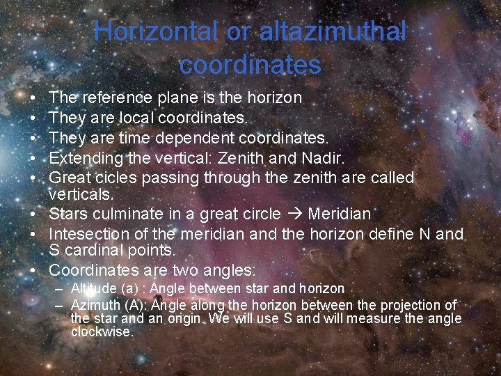 Horizontal or altazimuthal coordinates • • • The reference plane is the horizon They Horizontal or altazimuthal coordinates • • • The reference plane is the horizon They