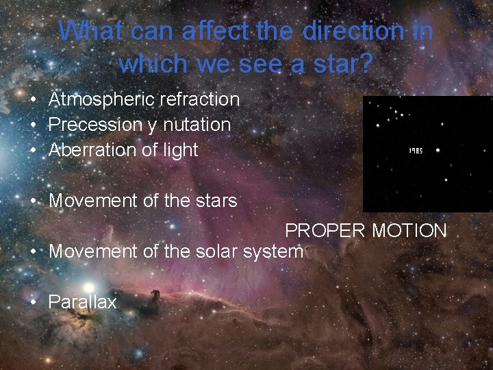 What can affect the direction in which we see a star? • Atmospheric refraction What can affect the direction in which we see a star? • Atmospheric refraction