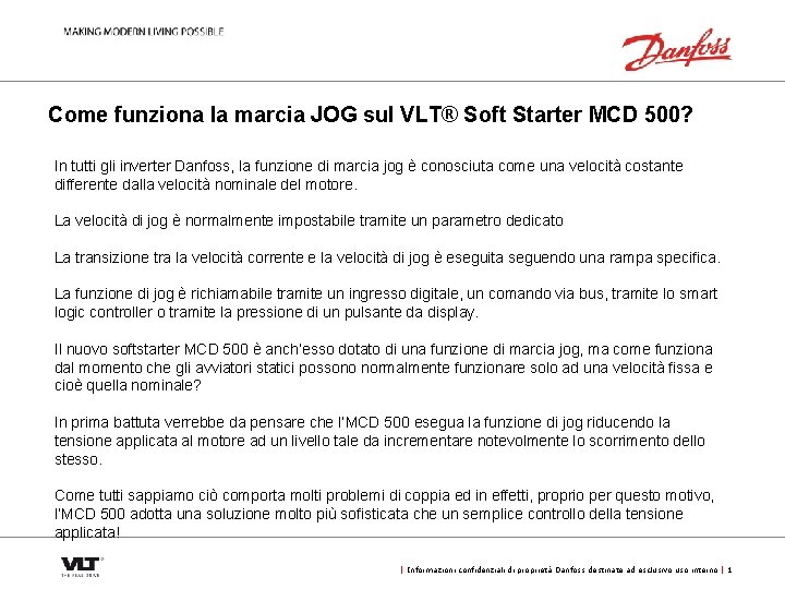 Come funziona la marcia JOG sul VLT® Soft Starter MCD 500? In tutti gli