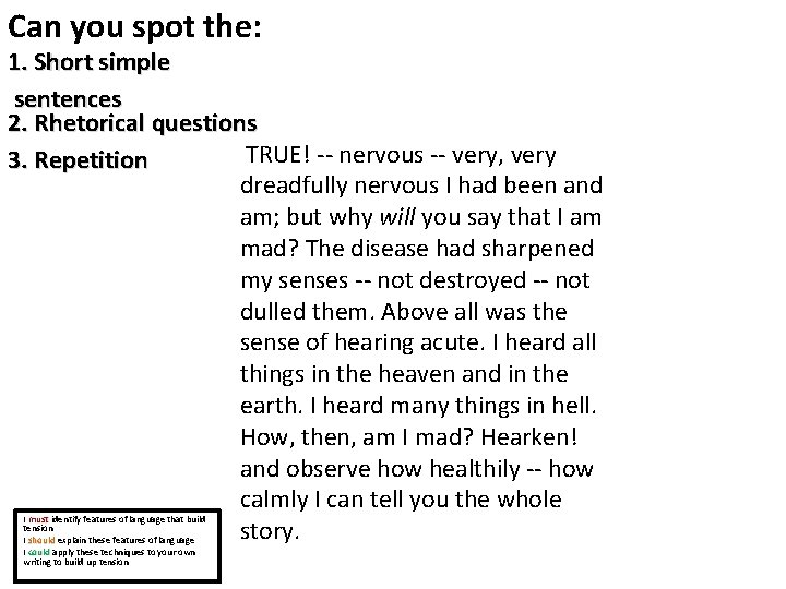 Can you spot the: 1. Short simple sentences 2. Rhetorical questions TRUE! -- nervous