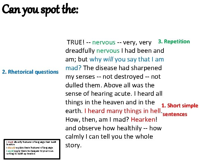Can you spot the: TRUE! -- nervous -- very, very 3. Repetition dreadfully nervous